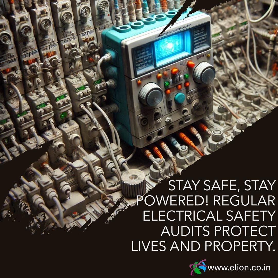 A complex electrical control panel with wires, dials, and a digital meter. Text reads: “Stay safe, stay powered! Regular Power Quality Testing and electrical safety audits protect lives and property.” Elion logo and website at the bottom.