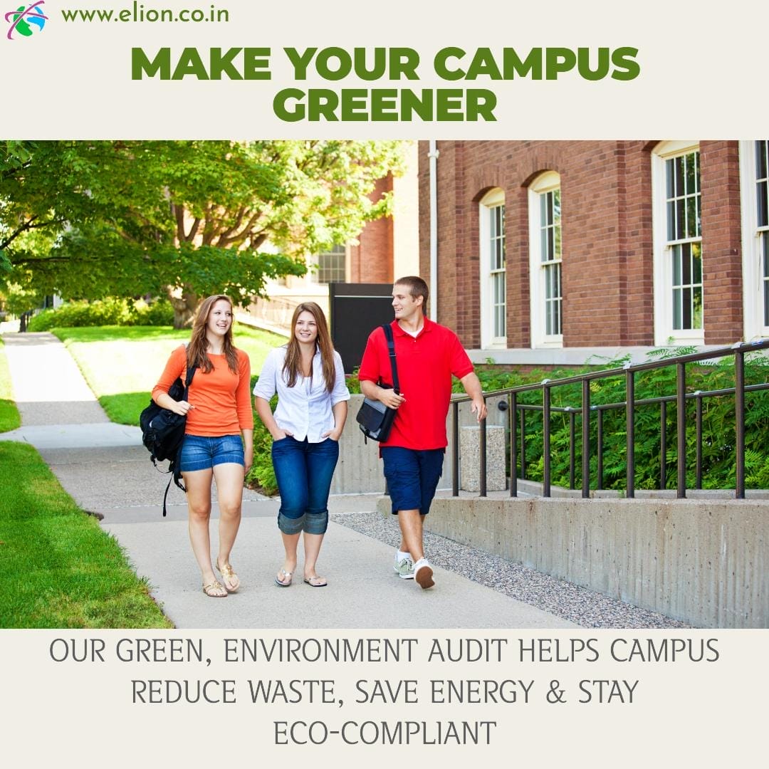 Three college students walk on a campus pathway beside a brick building and greenery. Text promotes making campuses greener through green audit to reduce waste, save energy, and stay eco-compliant. Website elion.co.in is shown.